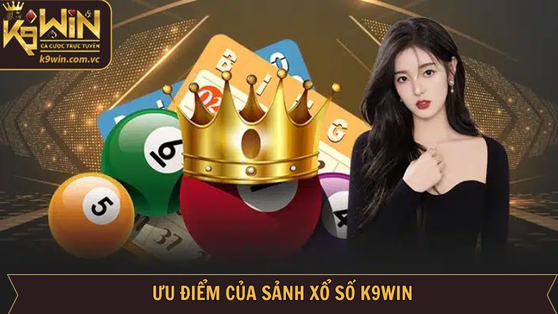 Ưu điểm tạo nên sự thành công của xổ số online K9WIN